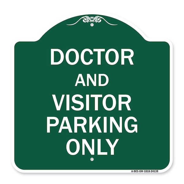 Signmission Doctor and Visitor Parking Sign, Green & White Aluminum Architectural Sign, 18" x 18", GW-1818-24139 A-DES-GW-1818-24139 - main